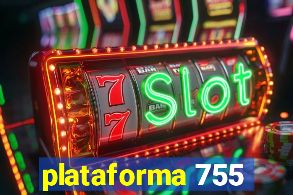 plataforma 755